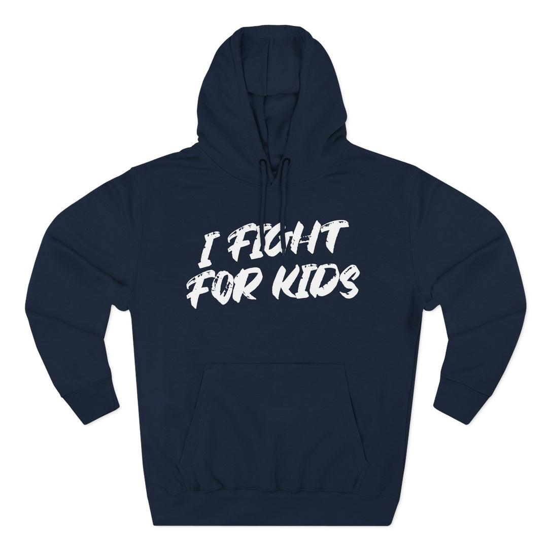 I Fight For Kids -  Fleece Hoodie