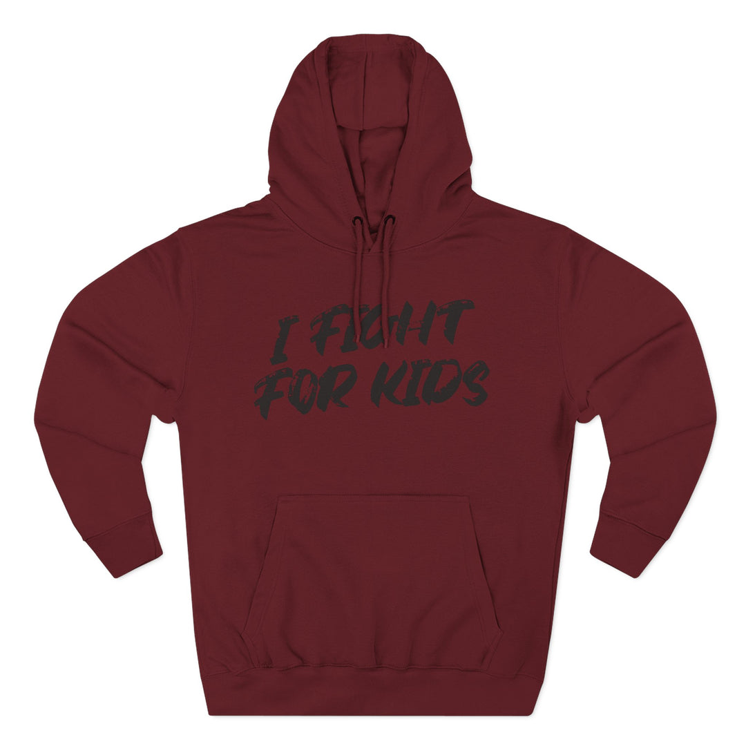 I Fight For Kids -  Fleece Hoodie