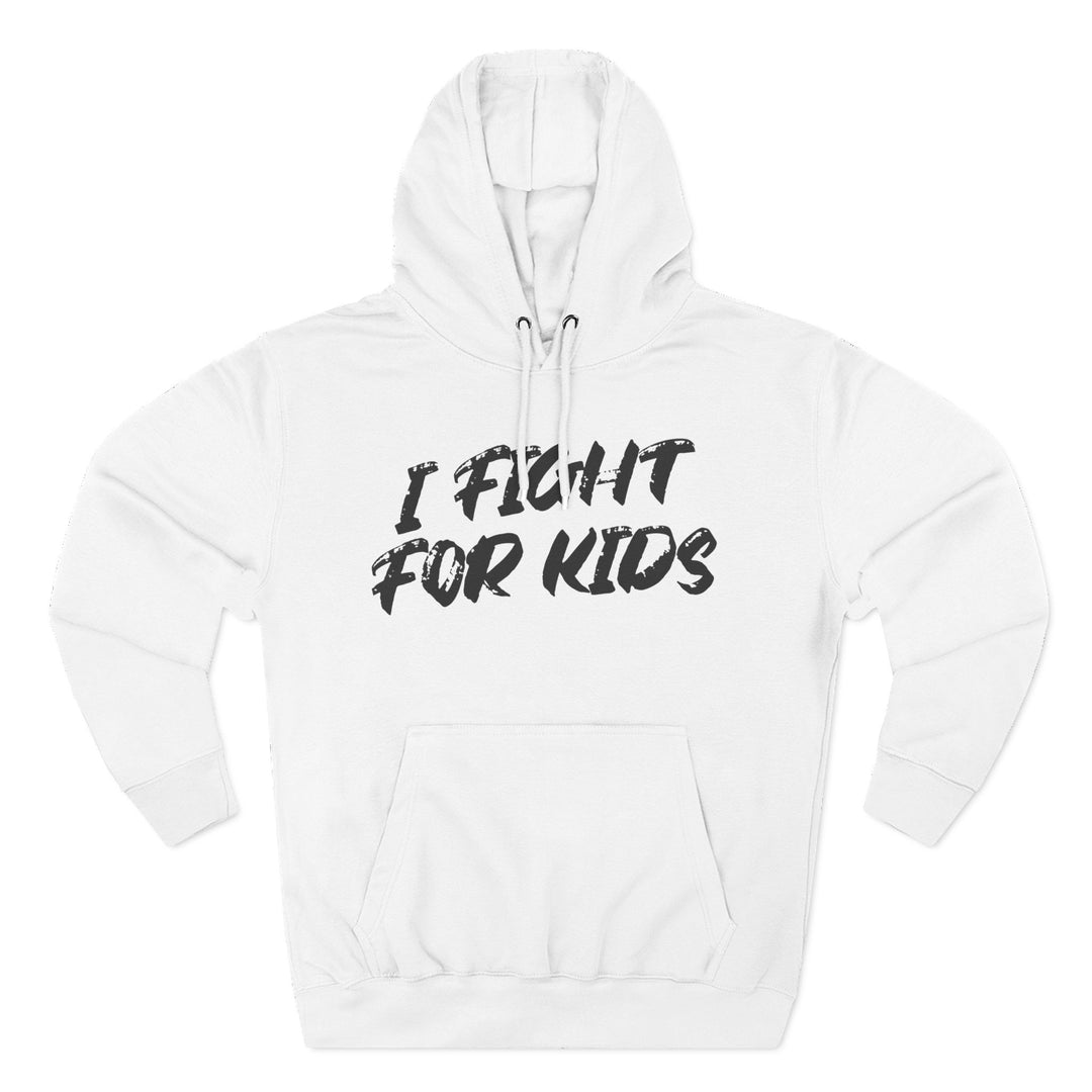 I Fight For Kids -  Fleece Hoodie