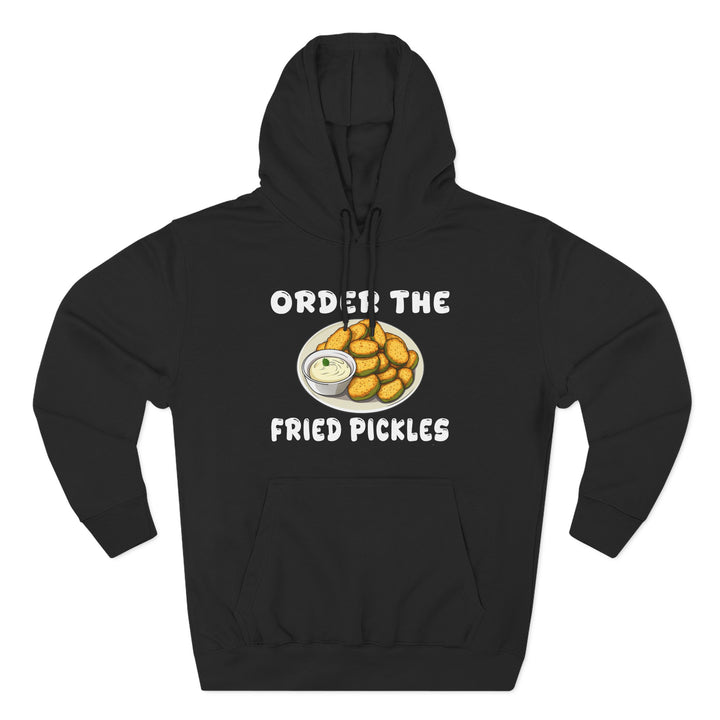 Order the Fried Pickles -  Fleece Hoodie